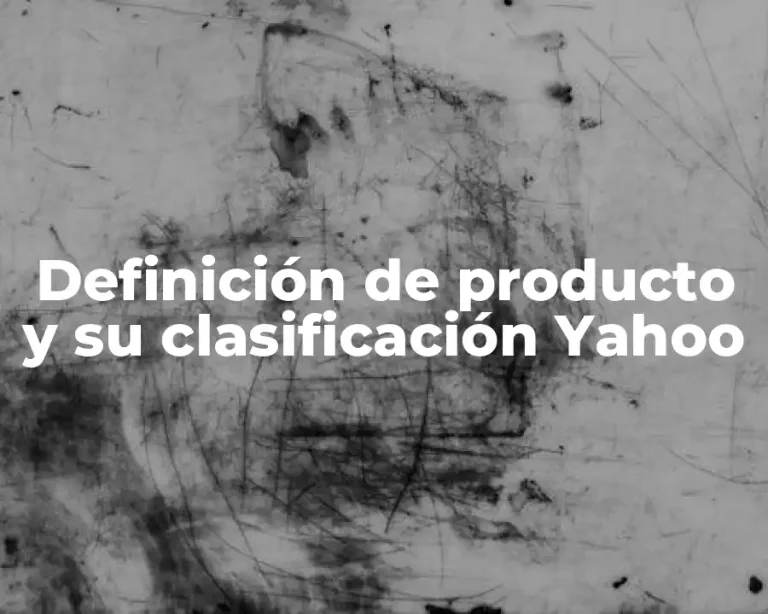 Definición de producto y su clasificación Yahoo