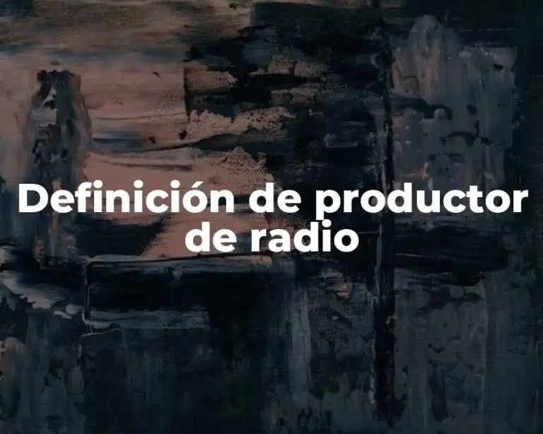 Definición de productor de radio