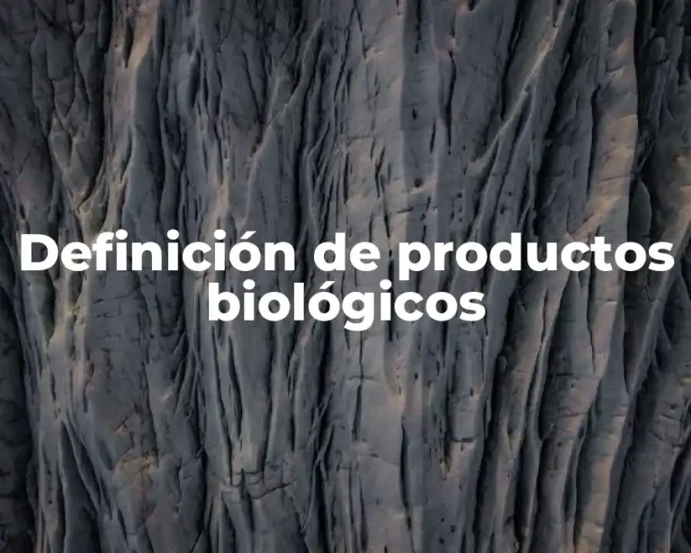Definición de productos biológicos