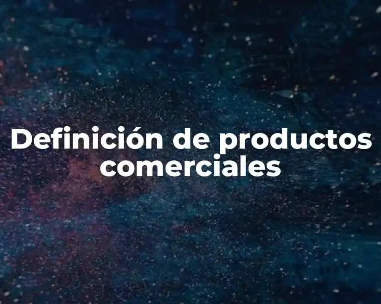 Definición de productos comerciales