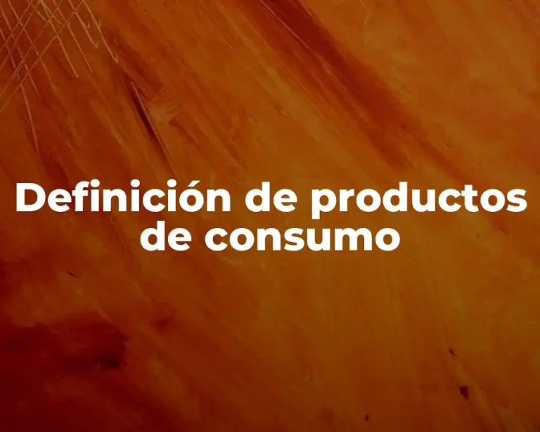 Definición de productos de consumo