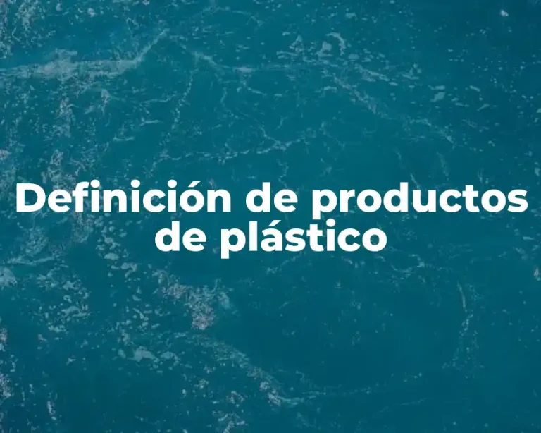Definición de productos de plástico