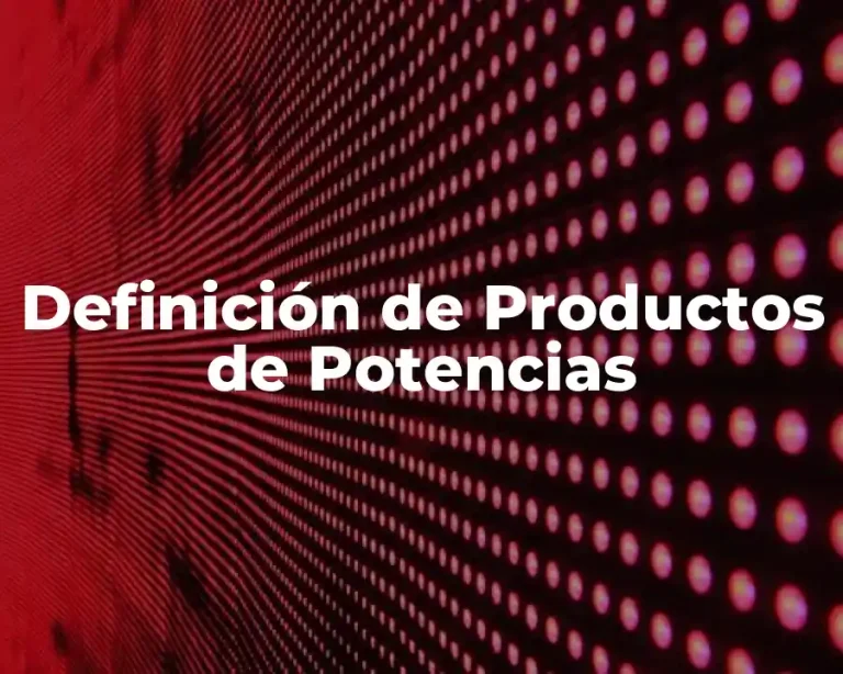 Definición de Productos de Potencias