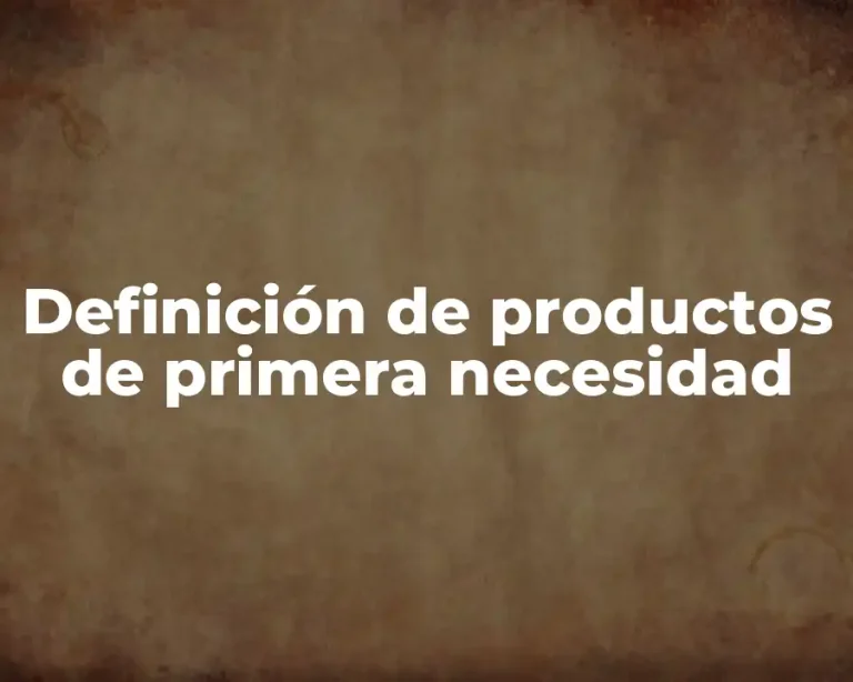 Definición de productos de primera necesidad