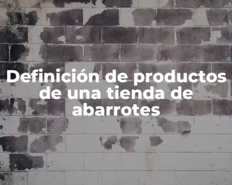 Definición de productos de una tienda de abarrotes