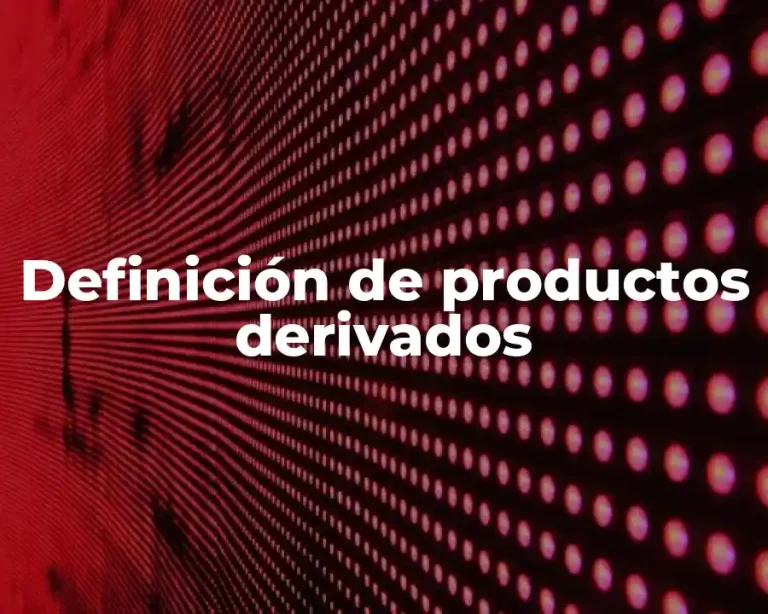 Definición de productos derivados