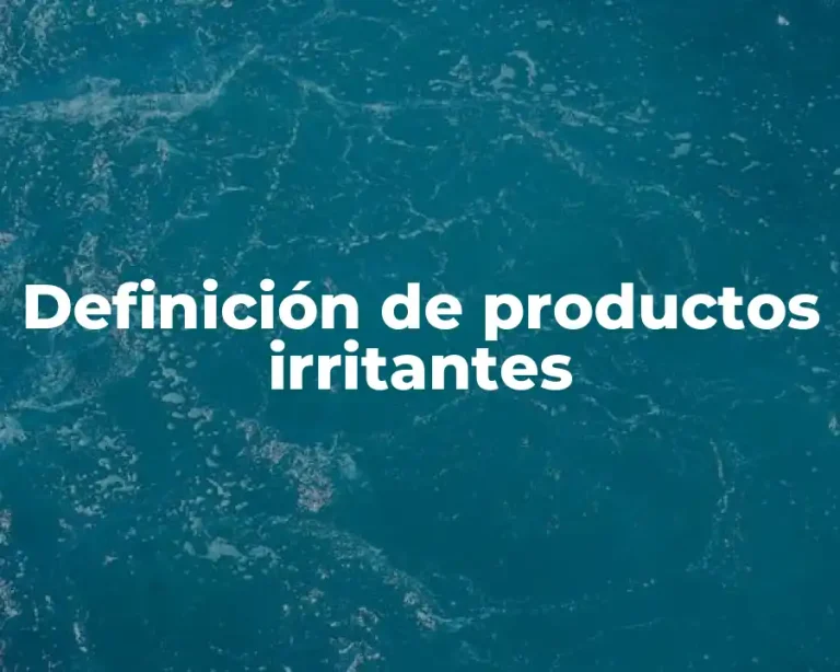 Definición de productos irritantes
