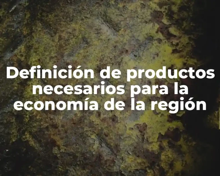 Definición de productos necesarios para la economía de la región