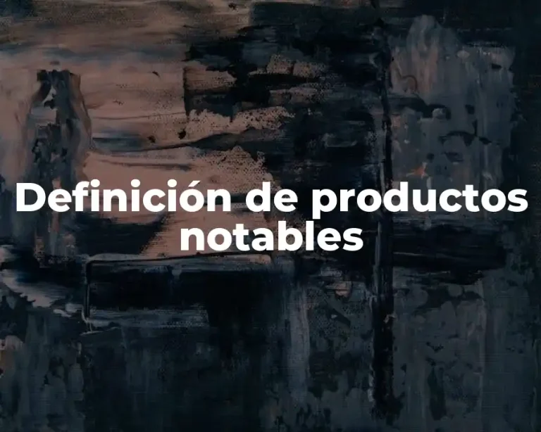 Definición de productos notables