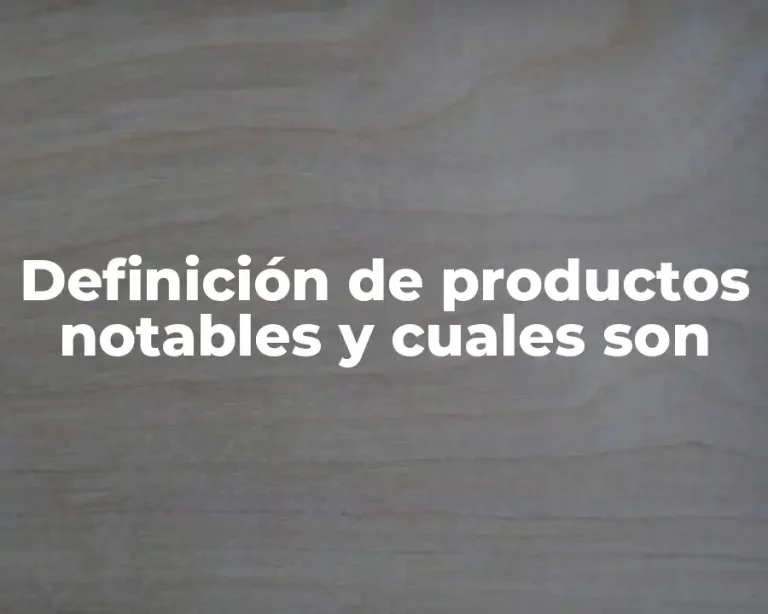 Definición de productos notables y cuales son