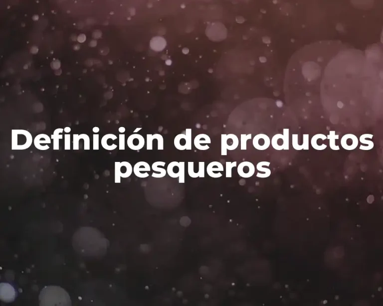 Definición de productos pesqueros