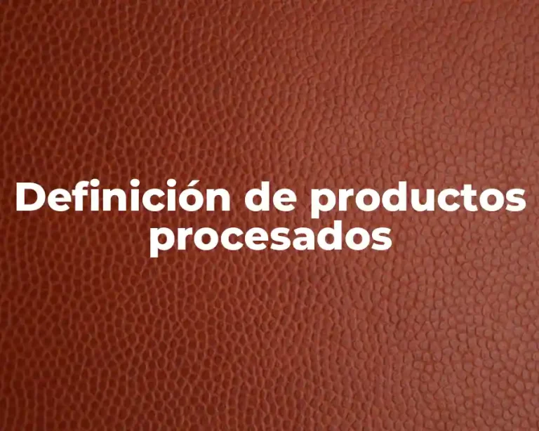 Definición de productos procesados