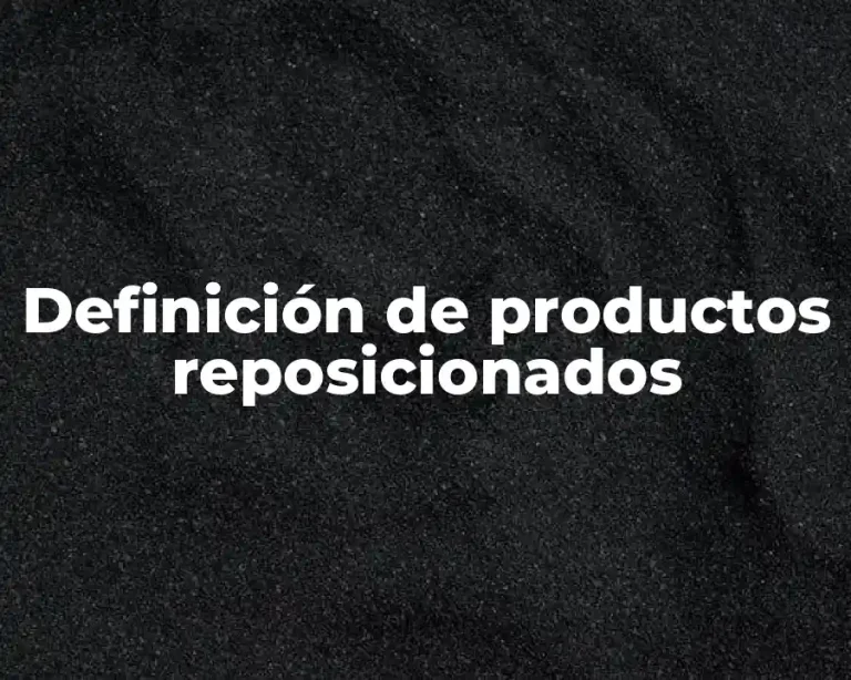Definición de productos reposicionados