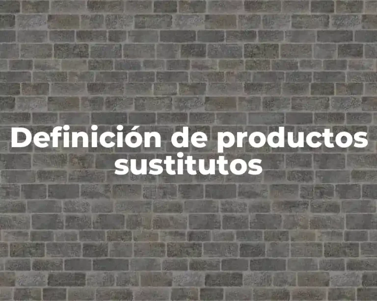 Definición de productos sustitutos