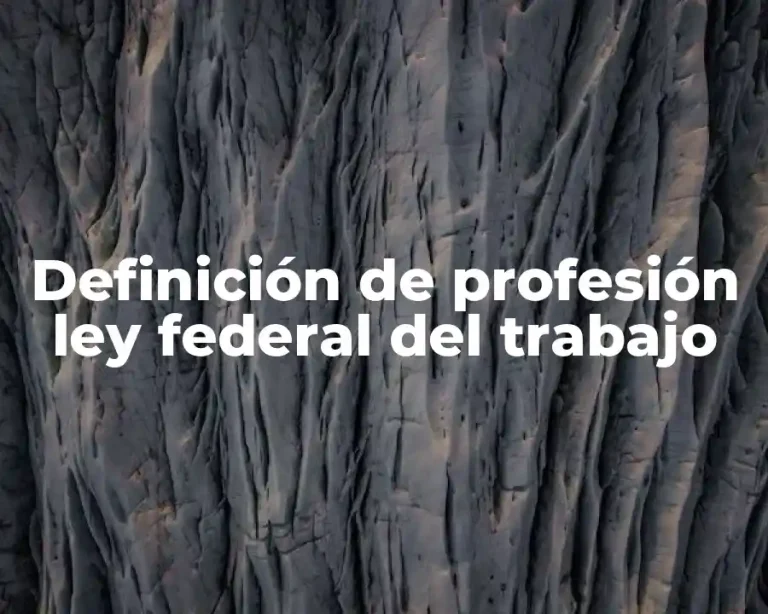 Definición de profesión ley federal del trabajo