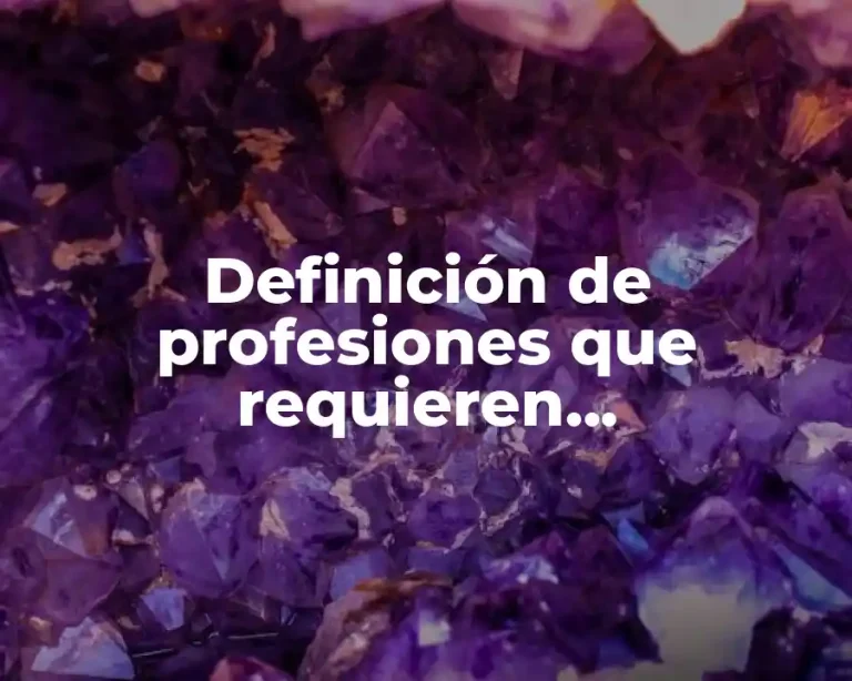 Definición de profesiones que requieren especialmente de un código deontológico