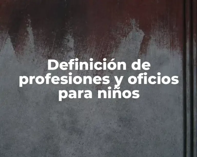 Definición de profesiones y oficios para niños
