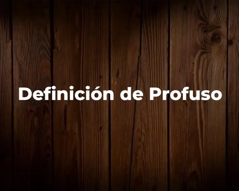 Definición de Profuso