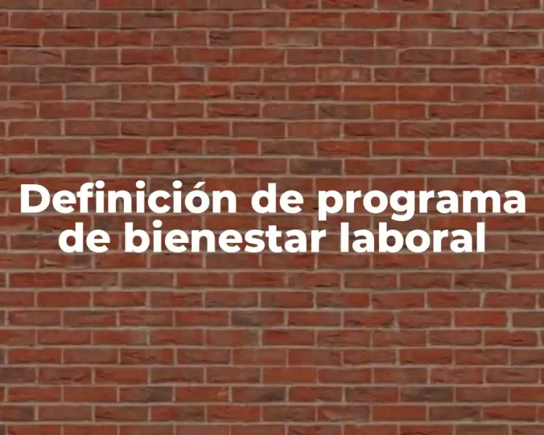 Definición de programa de bienestar laboral
