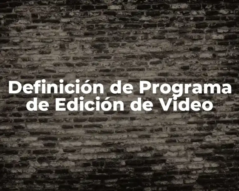 Definición de Programa de Edición de Video