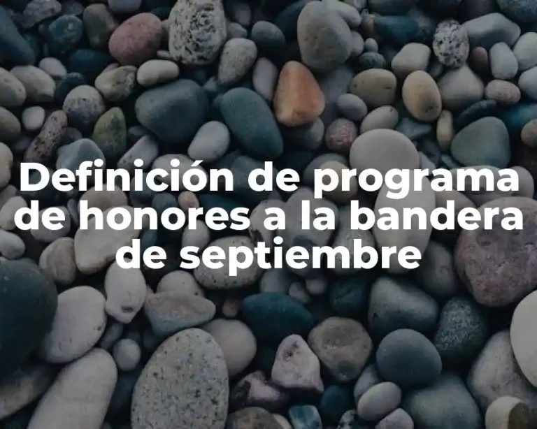 Definición de programa de honores a la bandera de septiembre