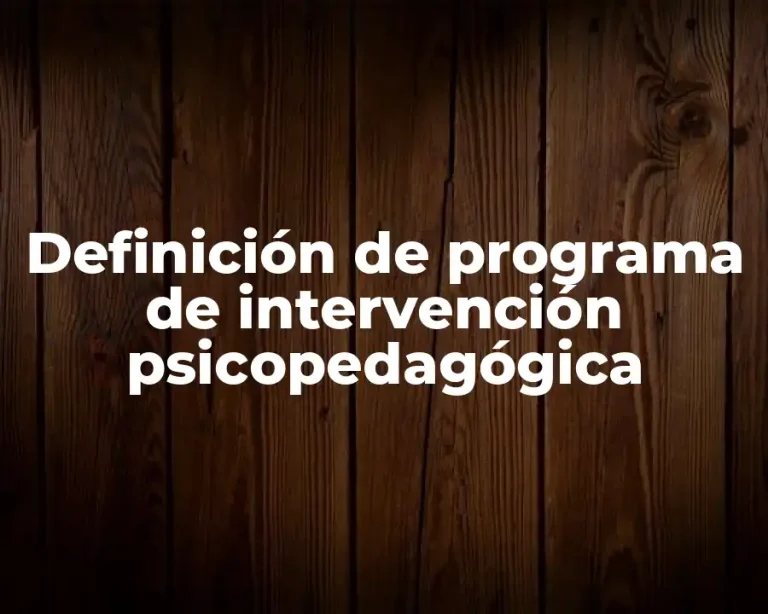 Definición de programa de intervención psicopedagógica