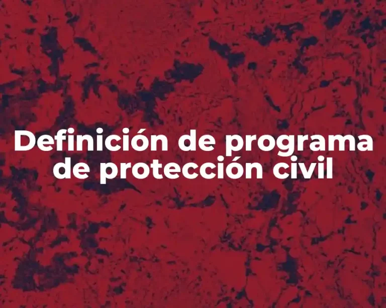 Definición de programa de protección civil