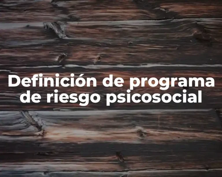 Definición de programa de riesgo psicosocial