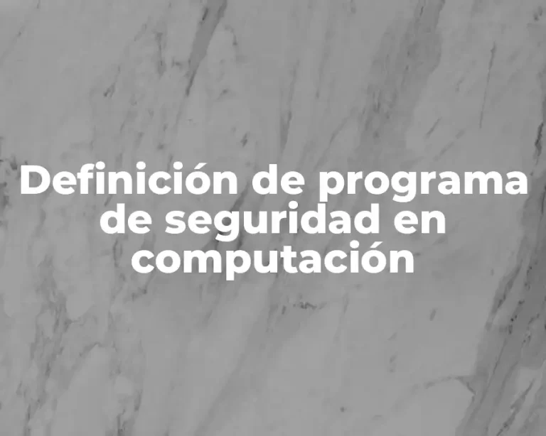 Definición de programa de seguridad en computación