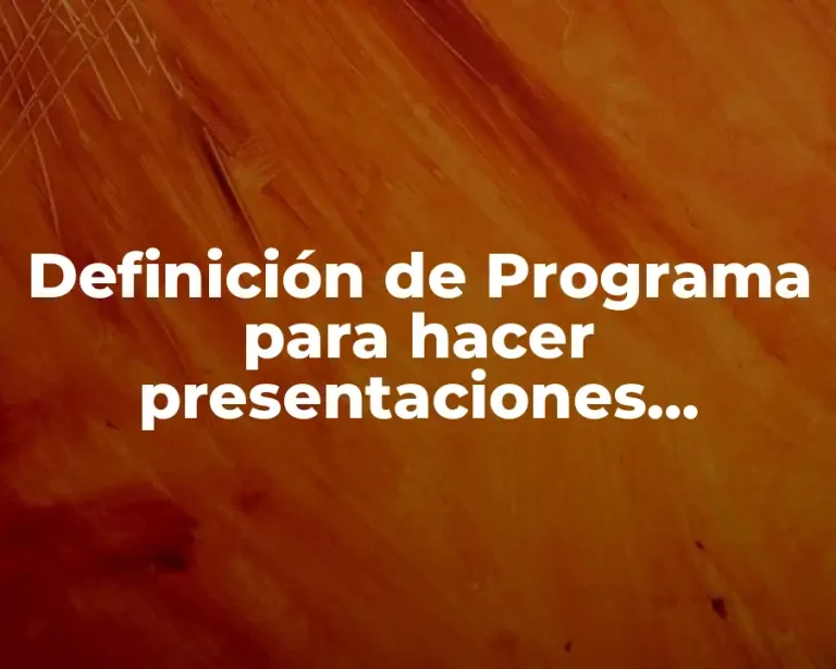 Definición de Programa para hacer presentaciones electrónicas