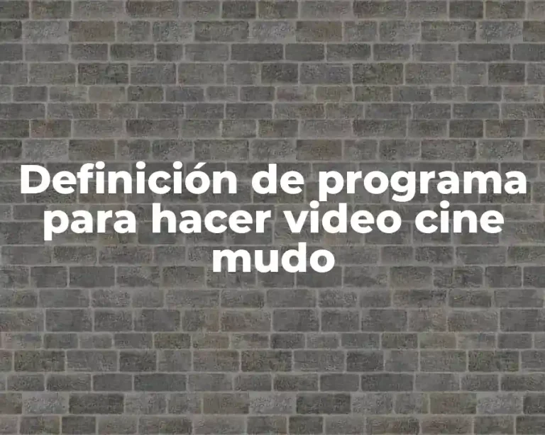 Definición de programa para hacer video cine mudo