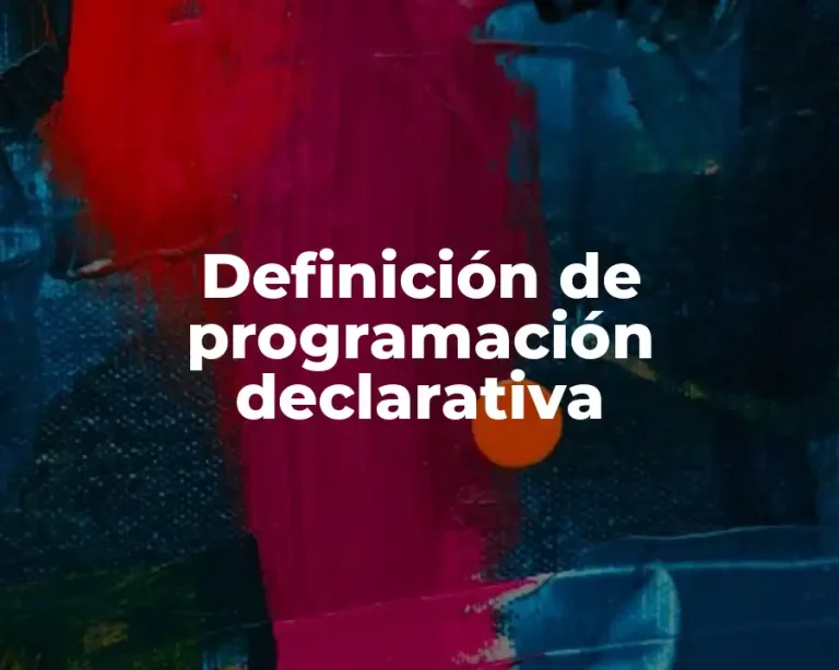 Definición de programación declarativa