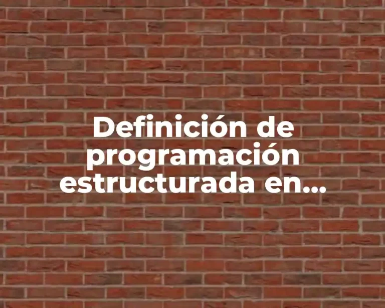Definición de programación estructurada en informática