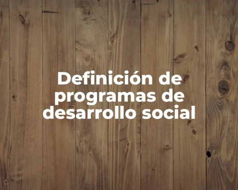 Definición de programas de desarrollo social