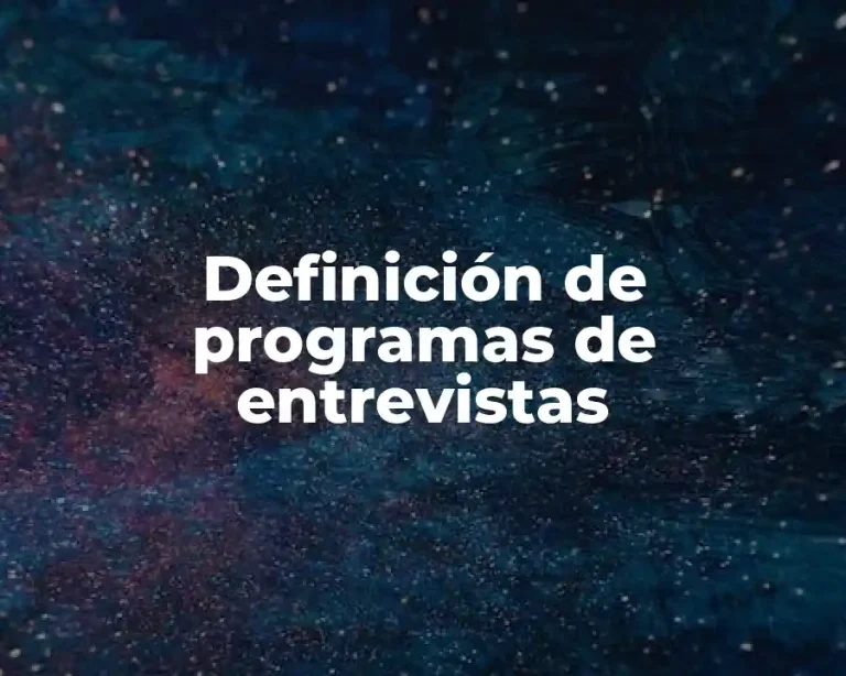 Definición de programas de entrevistas