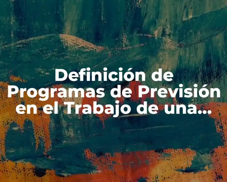 Definición de Programas de Previsión en el Trabajo de una Empresa