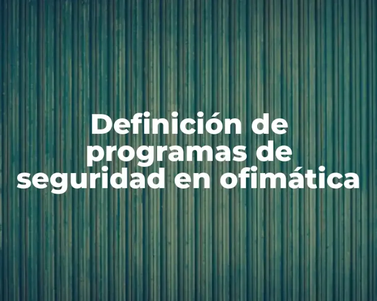 Definición de programas de seguridad en ofimática