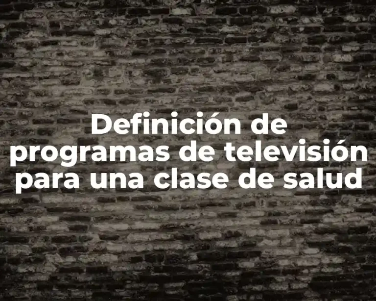 Definición de programas de televisión para una clase de salud