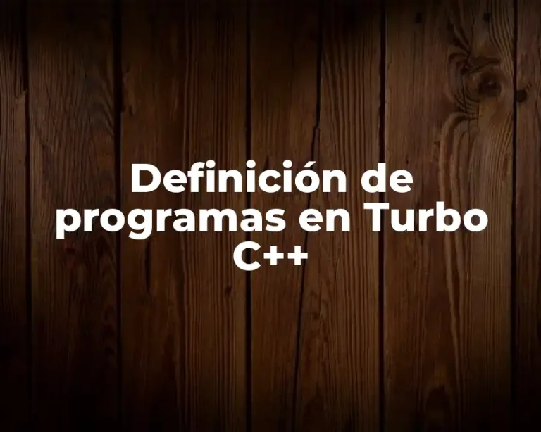 Definición de programas en Turbo C++