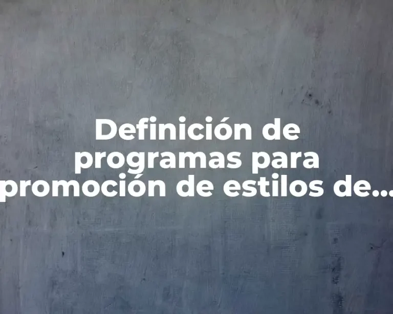 Definición de programas para promoción de estilos de vida saludable