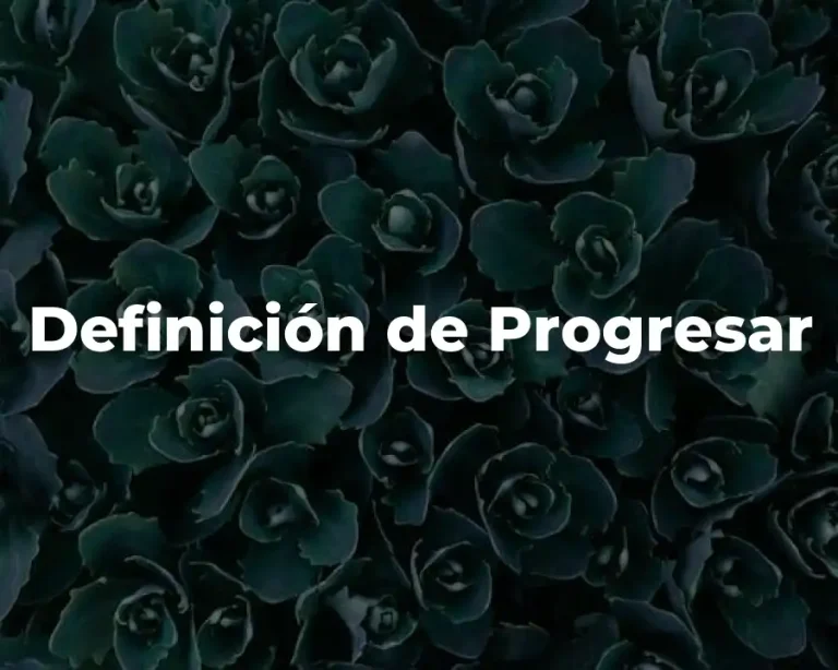 Definición de Progresar