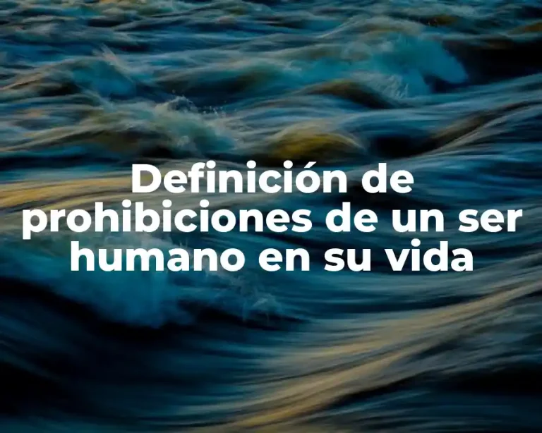 Definición de prohibiciones de un ser humano en su vida