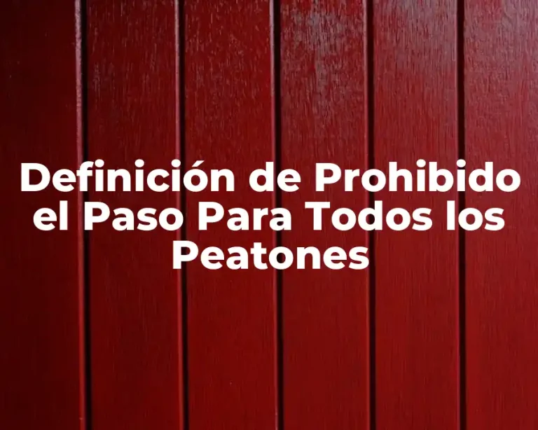 Definición de Prohibido el Paso Para Todos los Peatones