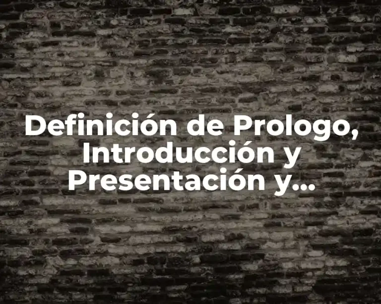 Definición de Prologo, Introducción y Presentación y Dedicatoria