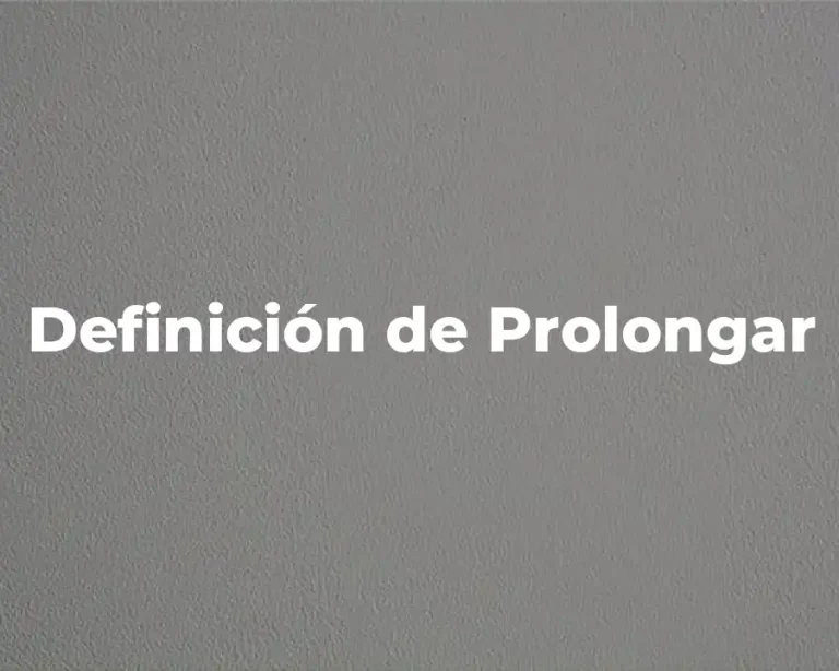Definición de Prolongar