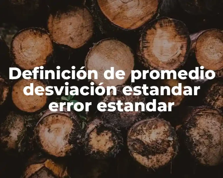 Definición de promedio desviación estandar error estandar