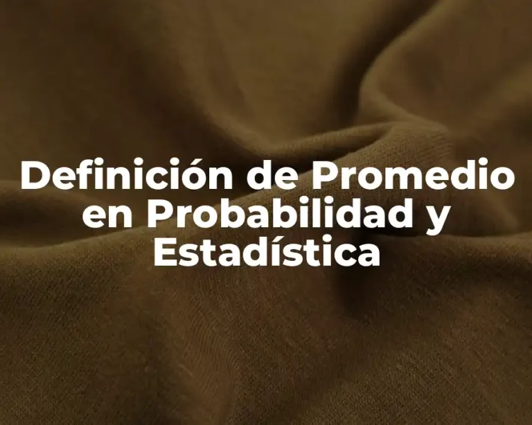 Definición de Promedio en Probabilidad y Estadística