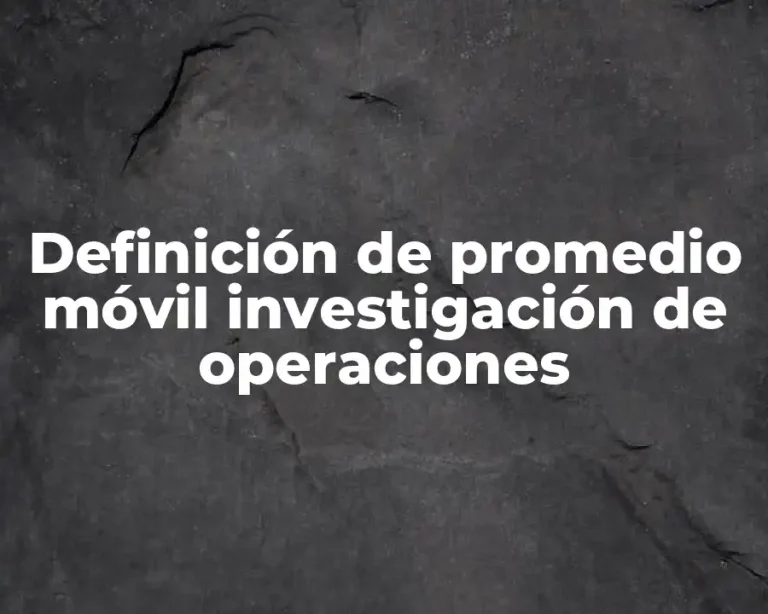 Definición de promedio móvil investigación de operaciones
