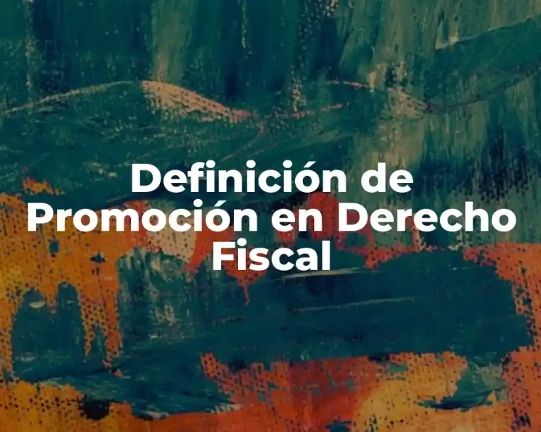 Definición de Promoción en Derecho Fiscal