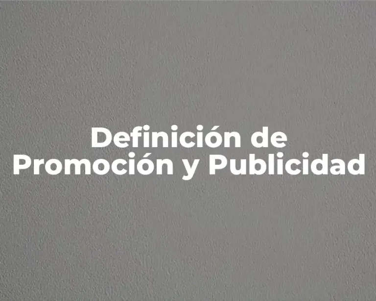 Definición de Promoción y Publicidad